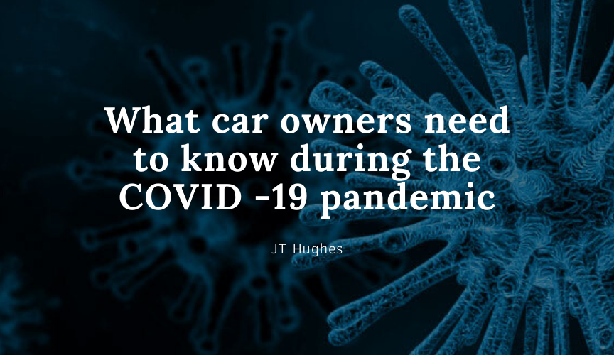 What car owners need to know during the COVID -19 pandemic